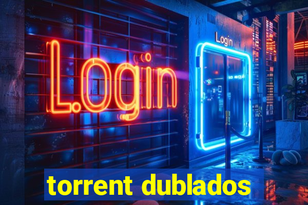 torrent dublados